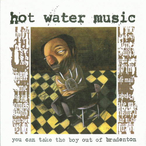Hot Water Music : You Can Take the Boy Out of Bradenton